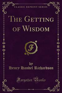 The Getting of Wisdom - Henry Handel Richardson - E-Book