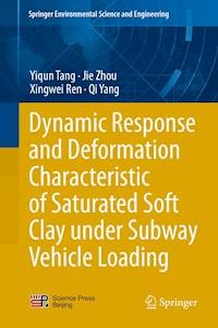 Dynamic Response and Deformation Characteristic of Saturated Soft Clay under Subway Vehicle Loading - Yiqun Tang - E-Book