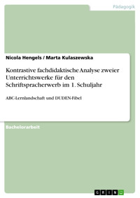 Kontrastive fachdidaktische Analyse zweier Unterrichtswerke für den Schriftspracherwerb im 1. Schuljahr - Nicola Hengels - E-Book