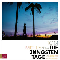 Die jüngsten Tage (Ungekürzt) - Tom Müller - Hörbuch