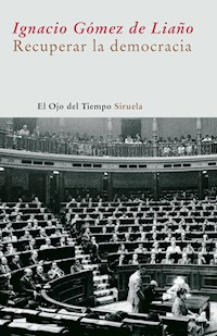 Recuperar la democracia - Ignacio Gómez de Liaño - E-Book
