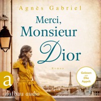 Merci, Monsieur Dior (Ungekürzt) - Agnès Gabriel - Hörbuch