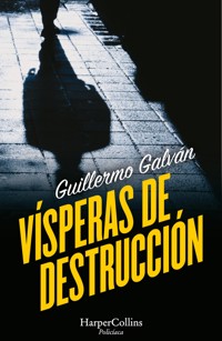 Vísperas de destrucción - Guillermo Galván - E-Book