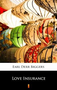 Love Insurance - Earl Derr Biggers - E-Book