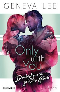 Only with You - Du bist mein größtes Glück - Geneva Lee - E-Book