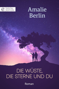 Die Wüste, die Sterne und du - Amalie Berlin - E-Book