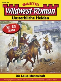 Wildwest-Roman – Unsterbliche Helden 53 - Rex Hayes - E-Book