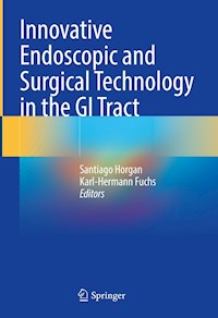 Innovative Endoscopic and Surgical Technology in the GI Tract -  - E-Book