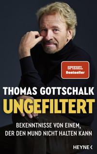 Ungefiltert - Thomas Gottschalk - E-Book