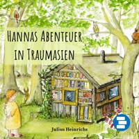 Hannas Abenteuer in Traumasien - Julius Heinrichs - Hörbuch