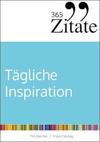 365 Zitate für tägliche Inspiration - Tim Reichel - E-Book
