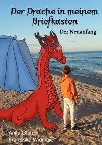 Der Drache in meinem Briefkasten - Anita Glunz - E-Book