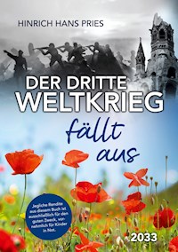 Der Dritte Weltkrieg fällt aus - Hinrich Hans Pries - E-Book