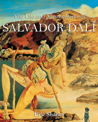 The Life and Masterworks of Salvador Dalí - Eric Shanes - E-Book