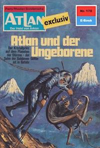 Atlan 178: Atlan und der Ungeborene - Marianne Sydow - E-Book