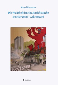 Die Wahrheit ist eine Ansichtssache - Zweiter Band - Marcel Ritzmann - E-Book