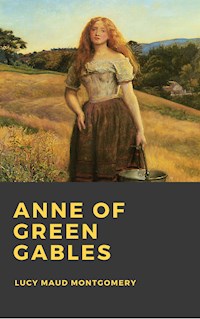 Anne of Green Gables - Lucy Maud Montgomery - E-Book