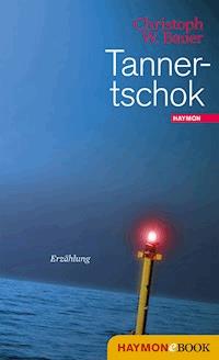 Tannertschok - Christoph W. Bauer - E-Book