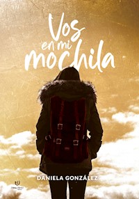 Vos en mi mochila - Daniela Gisela González - E-Book