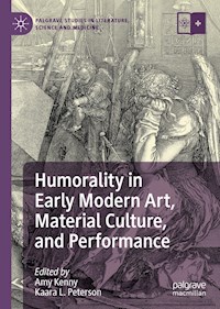 Humorality in Early Modern Art, Material Culture, and Performance -  - E-Book