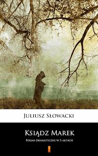 Ksiądz Marek - Juliusz Słowacki - E-Book