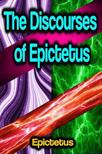 The Discourses of Epictetus - Epictetus - E-Book