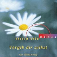 Vergib dir selbst - Anselm Grün - Hörbuch