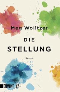 Die Stellung - Meg Wolitzer - E-Book