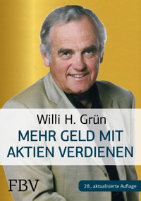 Mehr Geld verdienen mit Aktien - Willi H. Grün - E-Book