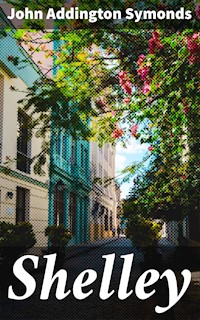 Shelley - John Addington Symonds - E-Book