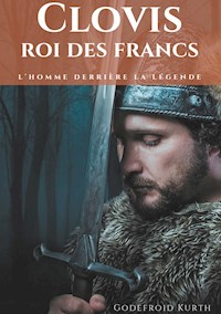 Clovis, roi des Francs - Godefroid Kurth - E-Book