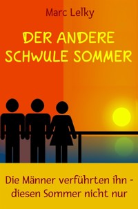 Der andere schwule Sommer - Marc Lelky - E-Book