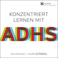 Konzentriert lernen mit ADHS - Sara Dörwald - Hörbuch