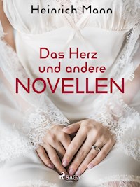 Das Herz und andere Novellen - Heinrich Mann - E-Book