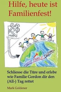 Hilfe, heute ist Familienfest! - Mark Goldener - E-Book