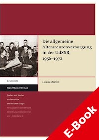 Die allgemeine Altersrentenversorgung in der UdSSR, 1956–1972 - Lukas Mücke - E-Book