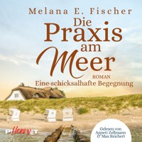 Die Praxis am Meer - Eine schicksalhafte Begegnung - Melana E. Fischer - Hörbuch
