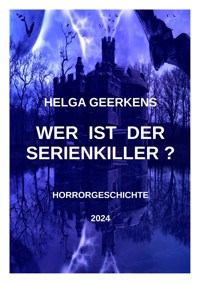 Wer ist der Serienkiller? - Helga Geerkens - E-Book