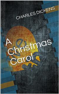 A Christmas Carol - Charles Dickens. - E-Book
