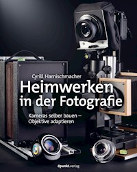 Heimwerken in der Fotografie - Cyrill Harnischmacher - E-Book