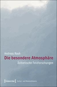 Die besondere Atmosphäre - Andreas Rauh - kostenlos E-Book