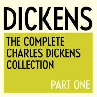 The Complete Charles Dickens Collection: Part One - 1836 to 1843 - Charles Dickens. - Hörbuch