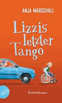 Lizzis letzter Tango - Anja Marschall - E-Book
