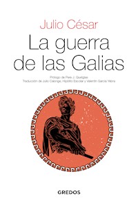 La guerra de las Galias - Julio Cesar - E-Book