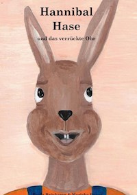 Hannibal Hase und das verrückte Ohr - Paula Bröskamp - E-Book
