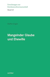 Mangelnder Glaube und Ehewille - Steffen Engler - E-Book