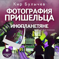 Фотография пришельца. Инопланетяне - Кир Булычёв - Hörbuch