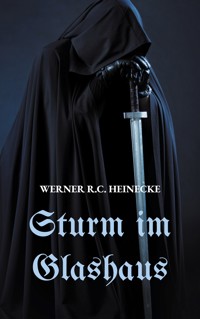 Sturm im Glashaus - Werner R. C. Heinecke - E-Book