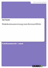 Praktikumsauswertung zum Zeeman-Effekt - Jan Sauer - E-Book
