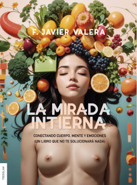 La mirada Intierna - F. Javier Valera - E-Book